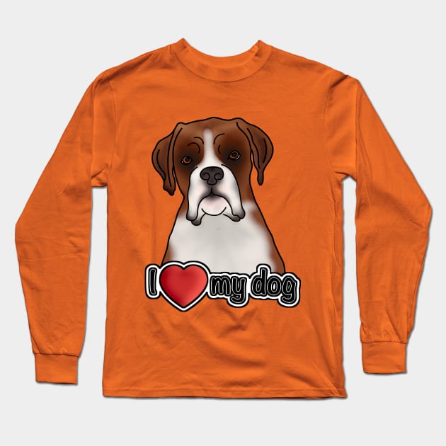 I Love My Dog - Boxer Dog Long Sleeve T-Shirt by JadeMadeThis